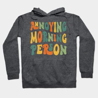 Annoying Morning Person Hoodie